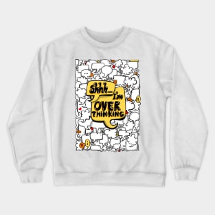 Overthinking-upsized! Crewneck Sweatshirt